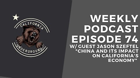 Episode 74 - China and Its Impact on California