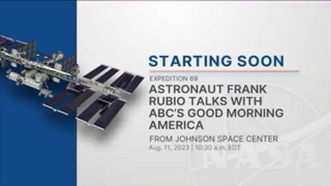 Expedition 69 Astronaut Frank Rubio Talks with ABC’s Good Morning America - Aug. 14, 2023