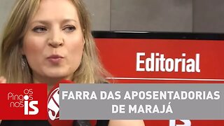 Joice: Farra das aposentadorias de Marajá tem que acabar