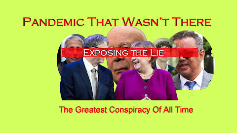 Pandemic That Wasn't There - Exposing The Lie │ The Great Reset