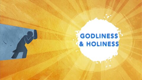 Godliness & Holiness