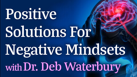 Positive Solutions For Negative Mindsets - Dr. Deb Waterbury on LIFE Today Live