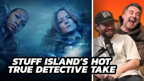 Stuff Island Tells their HOT Take about the new True Detective