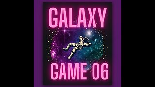 GAME 06: GALAXY