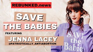 Rebunked #147 | Save The Babies | Jenna Lacey