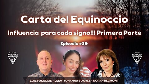 Carta del Equinoccio: Influencia para cada signo!!! Primera Parte con Leidy Suarez y Norah Belmont