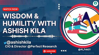 Wisdom & Humility' with Ashish Kila CIO & Director @ Perfect Research | Wealth Podcasts