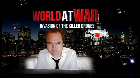 World At WAR with Dean Ryan 'Invasion of the Killer Drones'