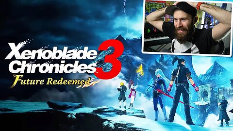 Xenoblade Chronicles 3 Future Redeemed REACTION!