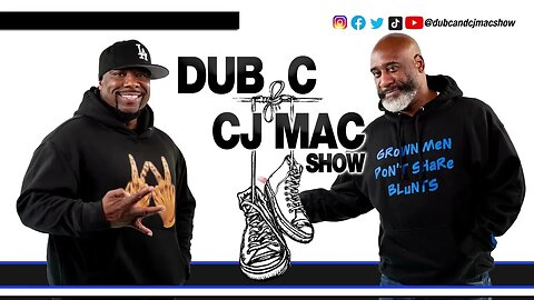 Coming Soon: The Dub C & CJ Mac Show