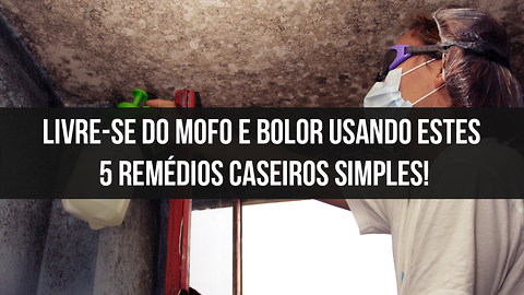 Livre-se do mofo e bolor usando estes 5 remédios caseiros simples!