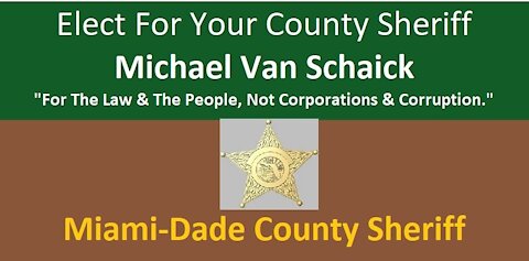 Elect Michael Van Schaick For Miami-Dade County Sheriff