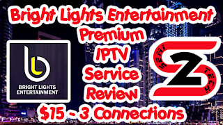 Bright Light Entertainment Premium IPTV Review offing 3 connections for $15 Only.