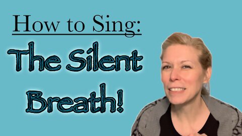 How to Sing: The Silent Breath