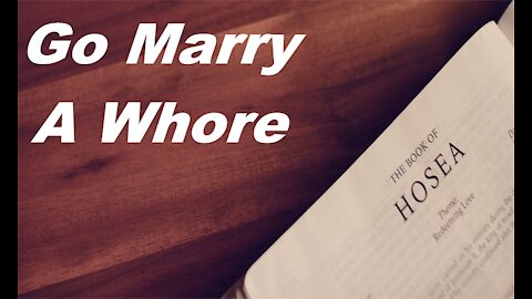 The Last Days Pt 172 - Go Marry A Whore