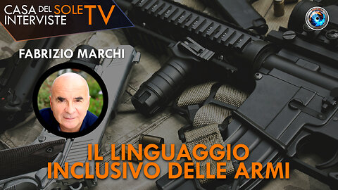 Fabrizio Marchi: il linguaggio inclusivo delle armi