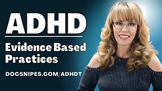 Evidence Based Treatments for ADHD