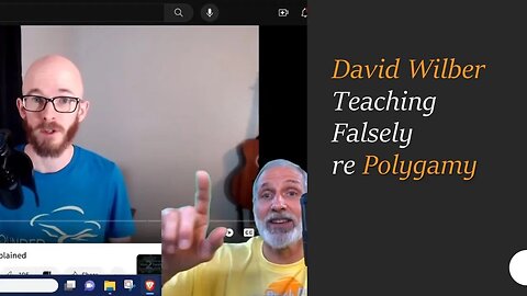 David Wilber Teaching FALSELY re Polygamy