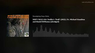 MIFV MAX #14: Netflix’s ‘Troll’ (2022) | Ft. Michael Hamilton and Daniel DiManna (abridged)