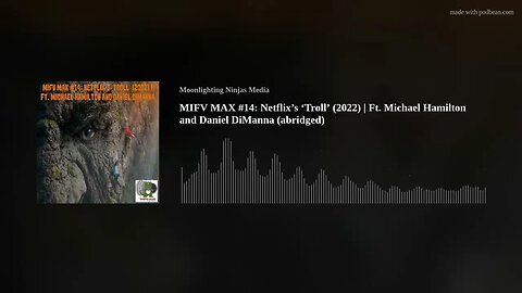 MIFV MAX #14: Netflix’s ‘Troll’ (2022) | Ft. Michael Hamilton and Daniel DiManna (abridged)