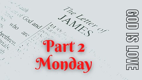 James Part 2 Monday