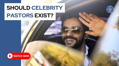 Should celebrity pastors exist?