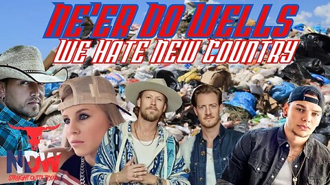 Ne'er Do Wells : We Hate New Country!