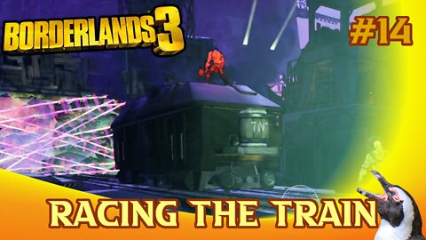 Borderlands 3 - Episode 14 - Racing the Train