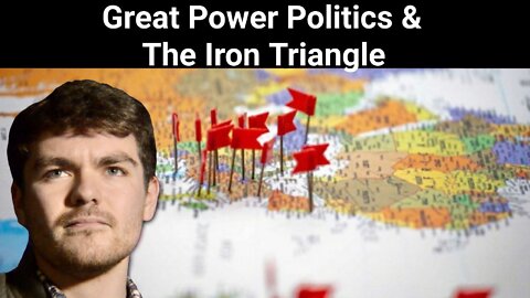 Nick Fuentes || Great Power Politics & The Iron Triangle
