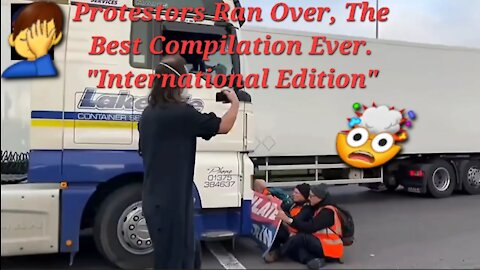 Protestors Ran Over: The Best Compilation Ever, "International Edition"