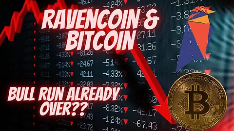 RAVENCOIN & BITCOIN | Bull Run Over??