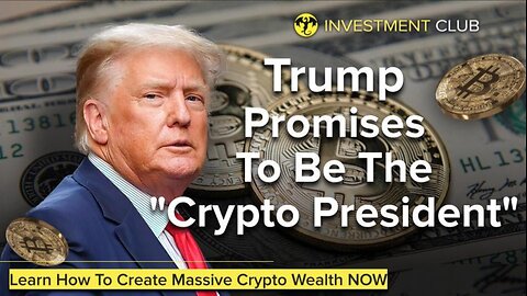 Trump Promises To Be The "Crypto President" - Learn How To Create Massive Crypto Wealth NOW!