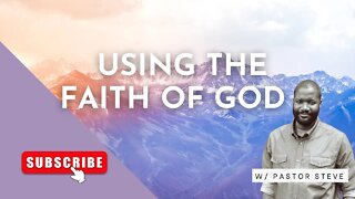 Using The Faith Of God