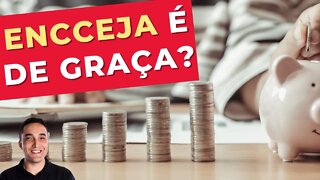 ENCCEJA É DE GRAÇA?