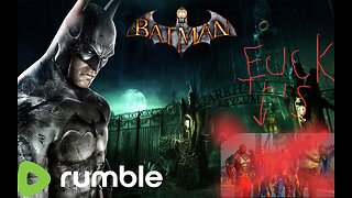 Fuck suicide squad: Let play Batman: Arkham Asylum