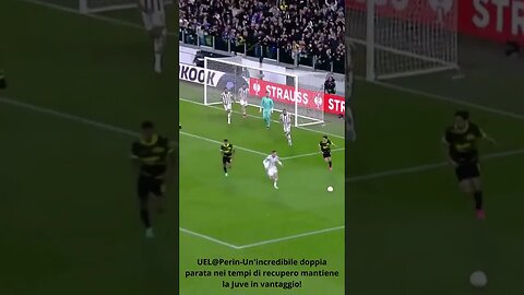 UEL@Perin Un'incredibile doppia parata nei tempi di recupero salva la Juve #shorts