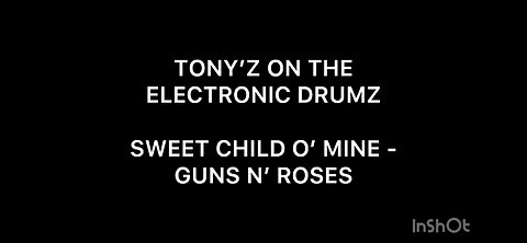 TONY’Z ON THE ELECTRONIC DRUMZ - SWEET CHILD O’ MINE (GUNS N’ ROSES)