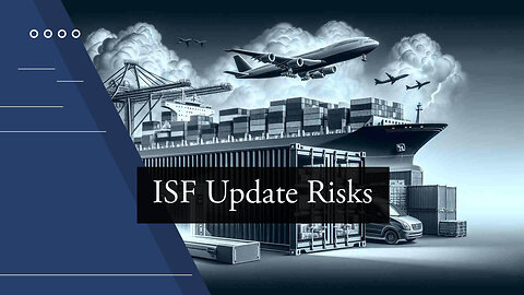Navigating ISF Compliance: Implications of Consignee Updates for Importers