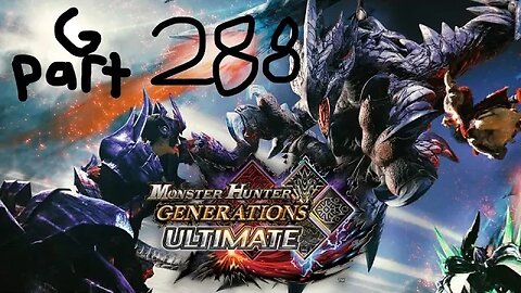 monster hunter generations ultimate G rank 288