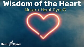 Wisdom of the Heart | Relaxing Music For Expanded Awareness & Heart Brain Coherence #binaural