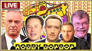 🔴We All UnAlive In The Yellow Submarine + RFK JR VS Hotez + Elon Musk Vs Mark Zuckerberg + MORE!