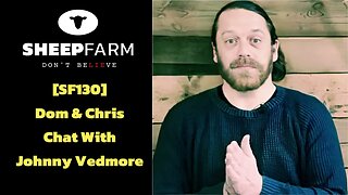 [SF130] Dom & Chris chat with Johnny Vedmore [Who was behind Epstein?]