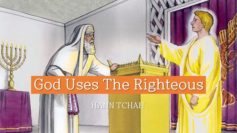 God Uses The Righteous (Luke 1:5-25) 하나님께서는 의로운 자들을 사용하신다.