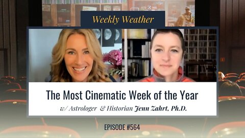 [WEEKLY ASTROLOGICAL WEATHER] The Most Cinematic Week of the Year, Sept 12-18, 2022 w/ Jenn Zahrt