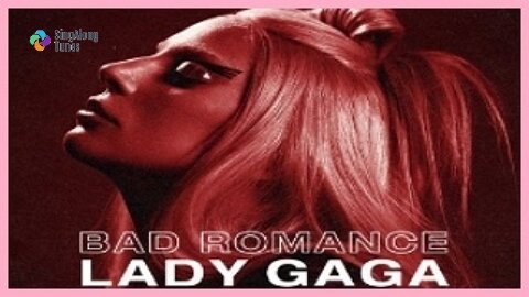 Lady Gaga - "Bad Romance" with Lyrics