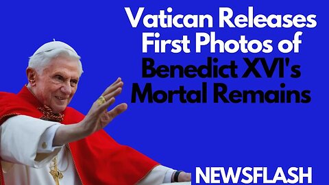 Vatican Releases First Photos of Benedict XVI's Mortal Remains
