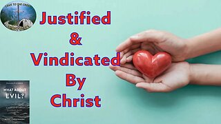 Justified & Vindicated By Christ