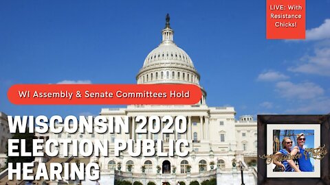 🔴 LIVE: Wisconsin Assembly & Senate Committees Hold Public Hearing On 2020 Election 12/11/20