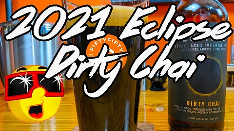 2021 Eclipse Dirty Chai from Fifty Fifty Brewing