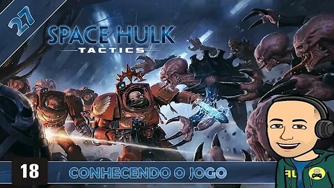 SPACE HULK TACTICS - CONHECENDO O JOGO - 27